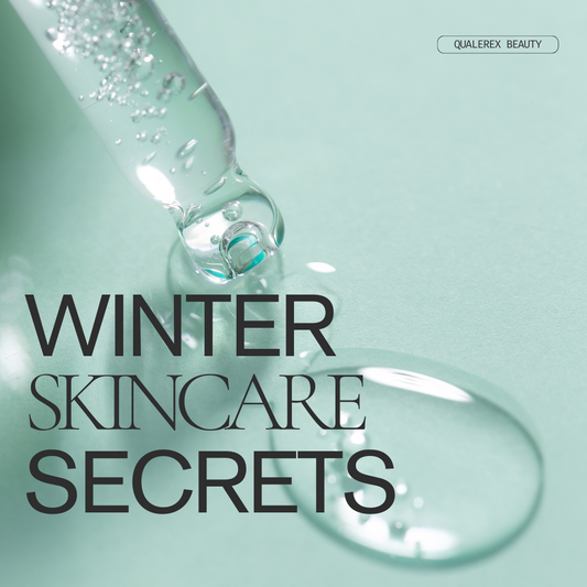 Winter Skincare Secrets by Qualerex Beauty